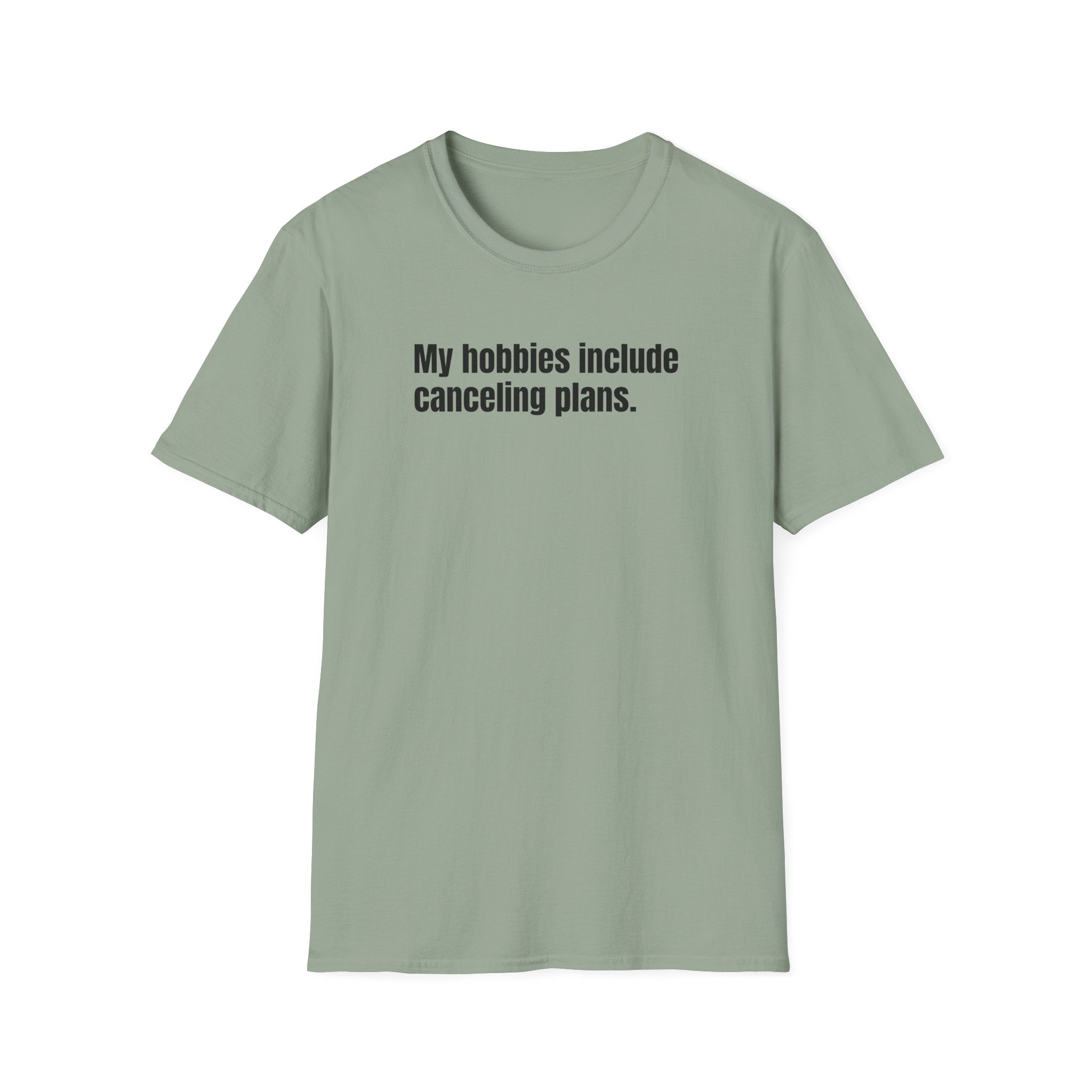 My Hobbies Include Canceling Plans T-shirt